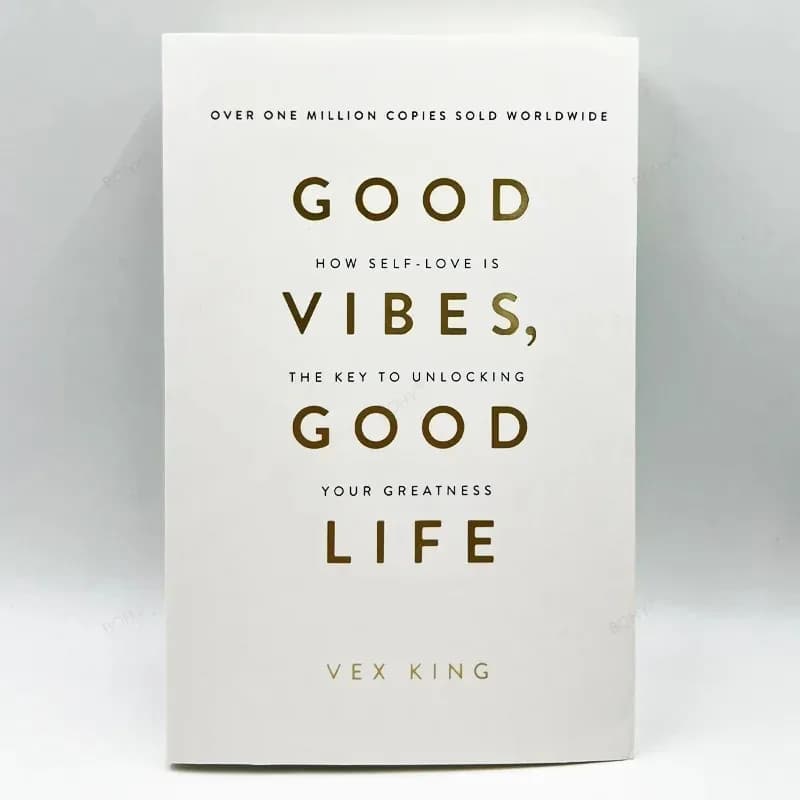 Bonnes vibrations, bonne vie par Vex King, comment l'amour est la clé pour déverrouiller votre grand
