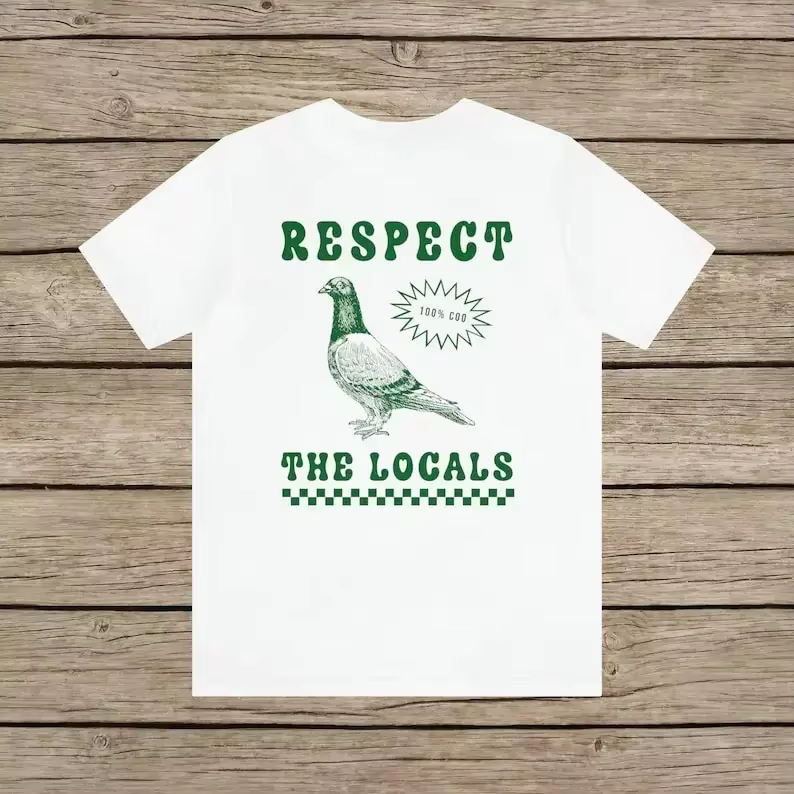 Respect The Locals Pigeon drôle rétro unisexe T-shirt idiotes Pigeons amant oiseau Vintage rue local