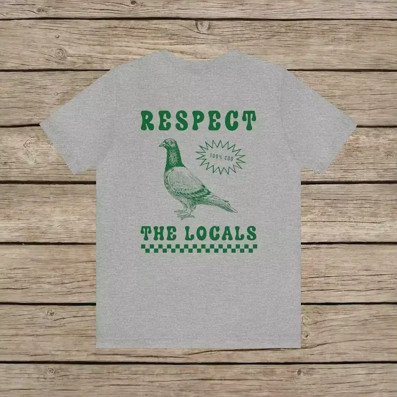 Respect The Locals Pigeon drôle rétro unisexe T-shirt idiotes Pigeons amant oiseau Vintage rue local